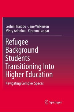 Refugee Background Students Transitioning Into Higher Education - Naidoo, Loshini;Wilkinson, Jane;Adoniou, Misty