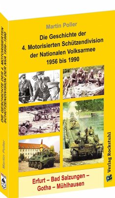 Die Geschichte der 4. Motorisierten Schützendivision der Nationalen Volksarmee 1956 bis 1990 - Poller, Martin