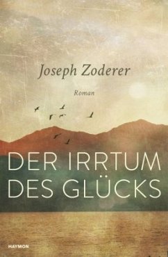 Der Irrtum des Glücks - Zoderer, Joseph