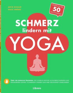 Schmerz Lindern Mit Yoga - Schulze, Antje;Jimenez, Dulce