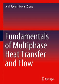Fundamentals of Multiphase Heat Transfer and Flow - Faghri, Amir;Zhang, Yuwen