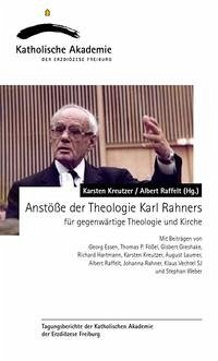 Anstöße der Theologie Karl Rahners für gegenwärtige Theologie und Kirche - Kreutzer, Karsten/Raffelt, Albert