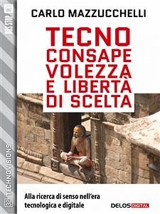Tecnoconsapevolezza e libertà di scelta (eBook, ePUB) - Mazzucchelli, Carlo