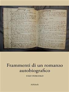 Frammenti di un romanzo autobiografico (eBook, ePUB) - Foscolo, Ugo