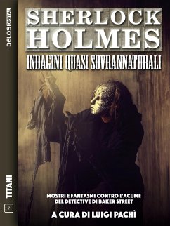 Sherlock Holmes: Indagini quasi sovrannaturali (eBook, ePUB) - Pachì, Luigi