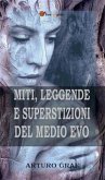 Miti, leggende e superstizioni del Medio Evo (Edizione integrale in 2 volumi) (eBook, ePUB)