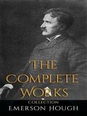 Emerson Hough: The Complete Works (eBook, ePUB)