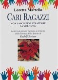 Cari Ragazzi non lasciatevi strappare la Volonta' (eBook, ePUB) Cari Ragazzi non lasciatevi strappare la Volonta' (eBook, ePUB)