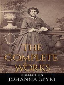 Cover Johanna Spyri: The Complete Works (eBook, ePUB)