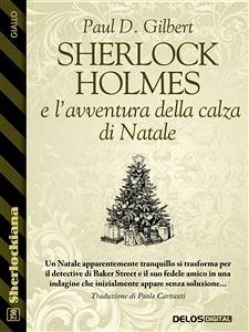 Sherlock Holmes e l’avventura della calza di Natale (eBook, ePUB) - D. Gilbert, Paul