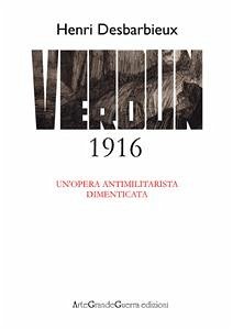 Henri Desbarbieux. Verdun 1916. Un’opera antimilitarista dimenticata (eBook, PDF) - Morganti e Dario Malini, Carol