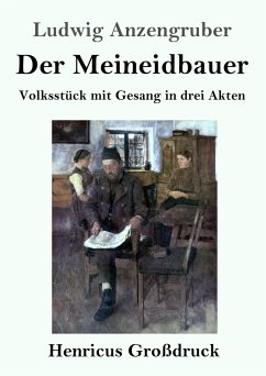 Der Meineidbauer (Großdruck) - Anzengruber, Ludwig