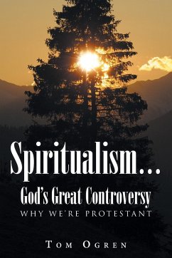 Spiritualism... God's Great Controversy - Ogren, Tom