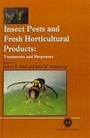 Insect Pests and Fresh Horticultural Products - Paull, Robert E; Armstrong, John W