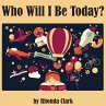Who Will I Be Today? - Bild 1