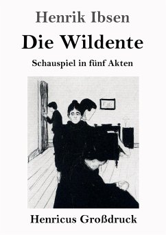 Die Wildente (Großdruck) - Ibsen, Henrik