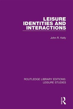 Leisure Identities and Interactions (eBook, ePUB) - Kelly, John R.