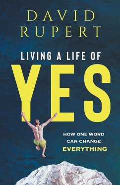 Living a Life of Yes - Rupert, David