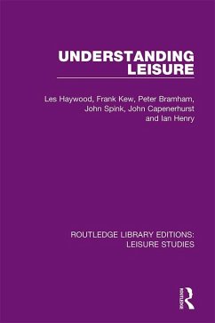 Understanding Leisure (eBook, ePUB) - Haywood, Les; Kew, Frank; Bramham, Peter; Spink, John; Capenerhurst, John; Henry, Ian