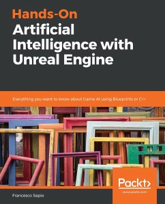 Hands-On Artificial Intelligence with Unreal Engine (eBook, ePUB) - Francesco Sapio, Sapio