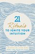 21 Rituals to Ignite Your Intuition... - Bild 1