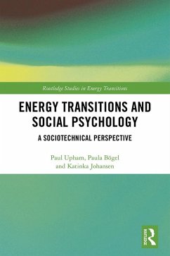 Energy Transitions and Social Psychology (eBook, PDF) - Upham, Paul; Bögel, Paula; Johansen, Katinka