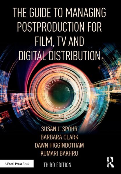 The Guide to Managing Postproduction for Film, TV, and Digital Distribution (eBook, ePUB)