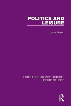 Politics and Leisure (eBook, PDF) - Wilson, John
