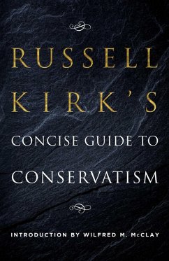 Russell Kirk's Concise Guide to Conservatism (eBook, ePUB) - Kirk, Russell