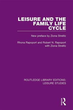 Leisure and the Family Life Cycle (eBook, PDF) - Rapoport, Rhona; Rapoport, Robert N.