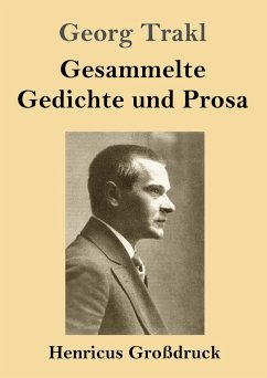 Gesammelte Gedichte und Prosa (Großdruck) - Trakl, Georg