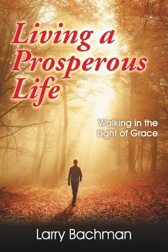 Living a Prosperous Life - Bachman, Larry B.