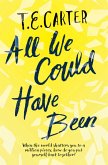 All We Could Have Been (eBook, ePUB) All We Could Have Been (eBook, ePUB)