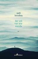 Bir Yol Var Aramizda - Kocabas, Sadi