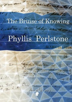 The Bruise of Knowing - Perlstone, Phyllis