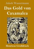 Das Gold von Caxamalca (Großdruck)