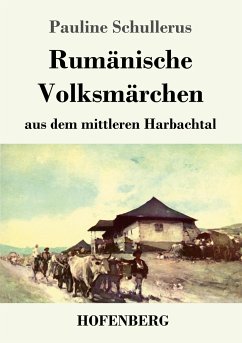 Rumänische Volksmärchen aus dem mittleren Harbachtal - Schullerus, Pauline