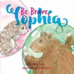 Be Brave, Sophia - Criser, Starla K