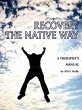 Recovery the Native Way (eBook, ePUB) - Bild 1