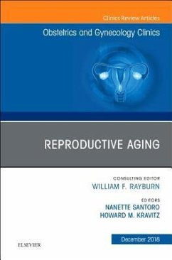 Reproductive Aging, an Issue of Obstetrics and Gynecology Clinics - Santoro, Nanette;Kravitz, Howard