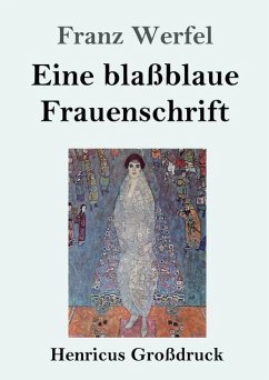 Eine blaßblaue Frauenschrift (Großdruck) - Werfel, Franz