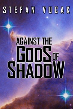 Against the Gods of Shadow - Vucak, Stefan