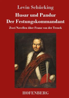 Husar und Pandur / Der Festungskommandant - Schücking, Levin