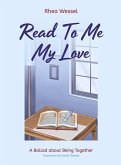 Read to Me My Love: A Ballad about Being Together