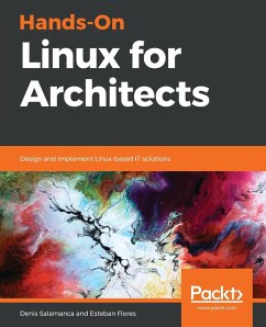 Hands-On Linux for Architects - Flores, Esteban; Salamanca, Denis