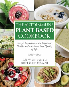 The Autoimmune Plant Based Cookbook - Choe, Joyce; Ballard, Mercy