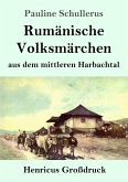 Rumänische Volksmärchen aus dem mittleren Harbachtal (Großdruck)