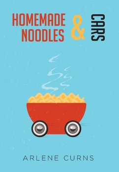 Homemade Noodles and Cars - Curns, Arlene