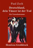 Deutschland, dein Tänzer ist der Tod (Großdruck)