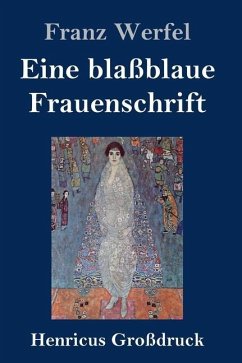 Eine blaßblaue Frauenschrift (Großdruck) - Werfel, Franz